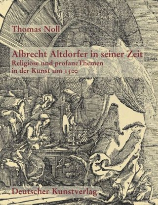 Albrecht Altdorfer in seiner Zeit