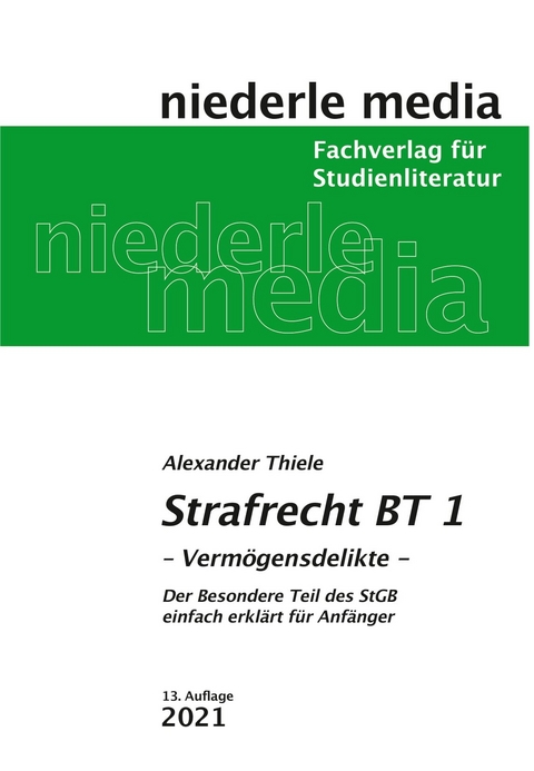 Strafrecht BT 1 - 2021 - Verm&ouml;gensdelikte - Alexander Thiele