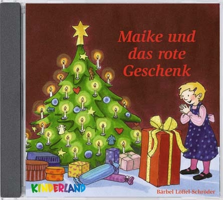 Maike und das rote Geschenk - B&auml;rbel L&ouml;ffel-Schr&ouml;der
