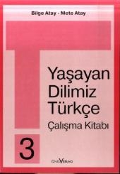 Unsere Lebende Sprache /Yasayan Dilimiz T&uuml;rkce / Yasayan Dilimiz T&uuml;rkce 3. 3. Schuljahr - Bilge Atay, Mete Atay