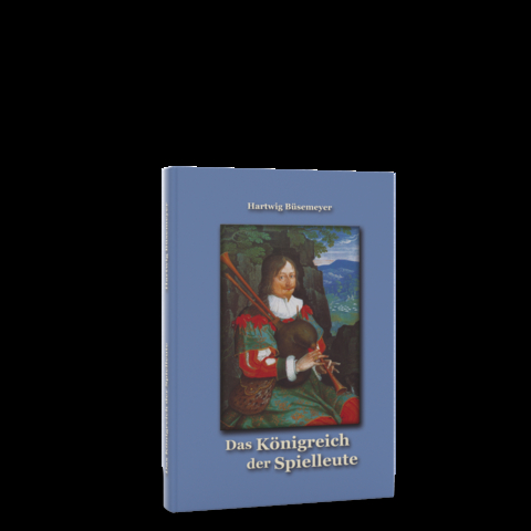 Das K&ouml;nigreich der Spielleute -  Hartwig B&uuml;semeyer