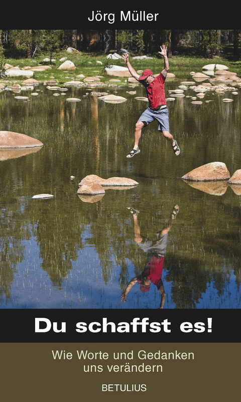 Du schaffst es! - J&ouml;rg M&uuml;ller &ndash; Dr.