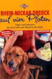 Rhein-Neckar-Dreieck auf vier Pfoten - Margit-Rosa Rehn