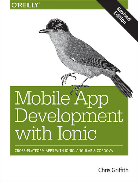 Mobile App Development with Ionic, Revised Edition -  Chris Griffith