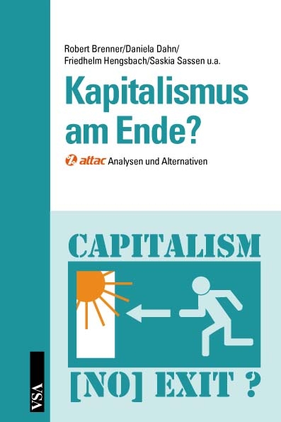 Kapitalismus am Ende? - Robert Brenner, Daniela Dahn, Friedhelm Hengsbach, Saskia Sassen