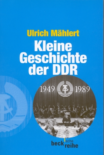 Kleine Geschichte der DDR - Ulrich M&auml;hlert