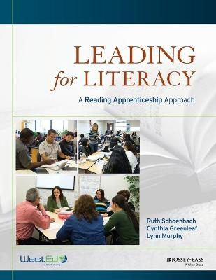 Leading for Literacy - Ruth Schoenbach, Cynthia Greenleaf, Lynn Murphy