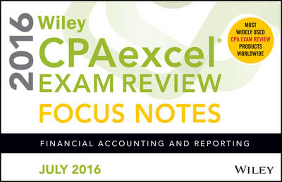 Wiley CPAexcel Exam Review July 2016 Focus Notes -  Wiley