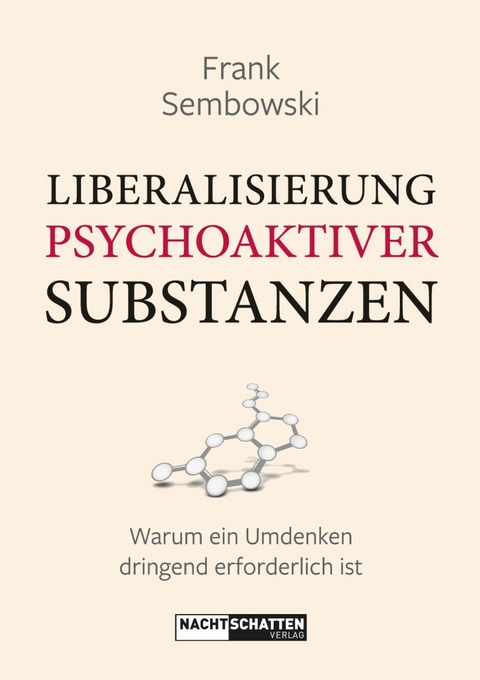 Liberalisierung psychoaktiver Substanzen - Frank Sembowksi