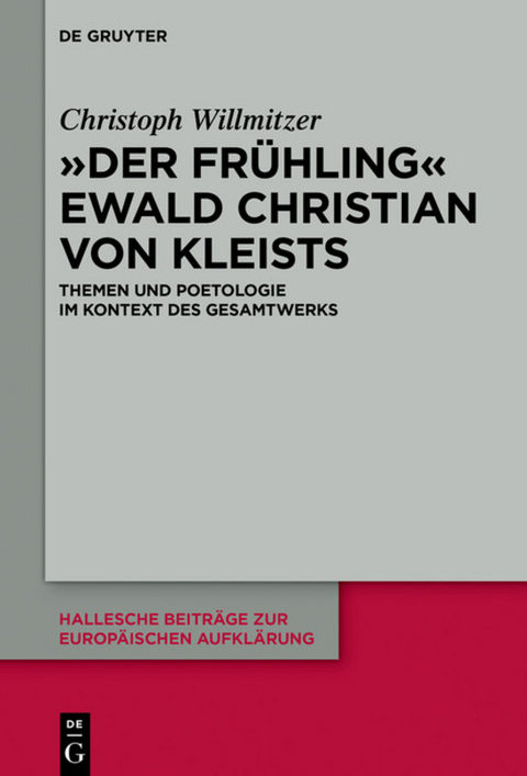 "Der Fr&uuml;hling" Ewald Christian von Kleists - Christoph Willmitzer
