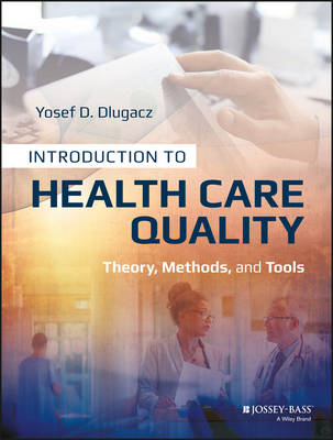 Introduction to Health Care Quality - Yosef D. Dlugacz