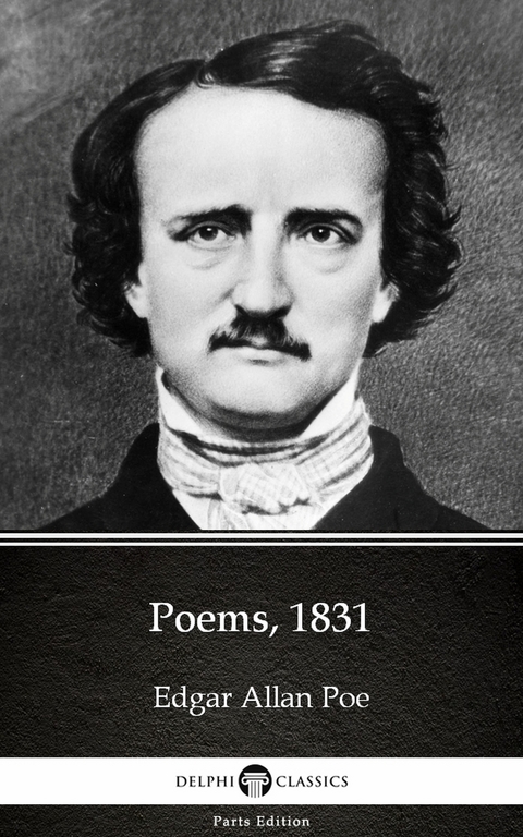 Poems, 1831 by Edgar Allan Poe - Delphi Classics (Illustrated) -  Edgar Allan Poe