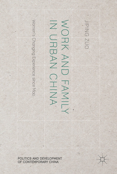 Work and Family in Urban China - Jiping Zuo