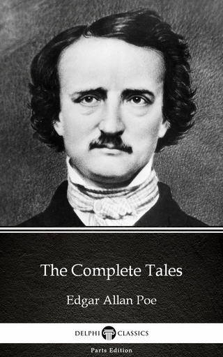 Complete Tales by Edgar Allan Poe - Delphi Classics (Illustrated)
