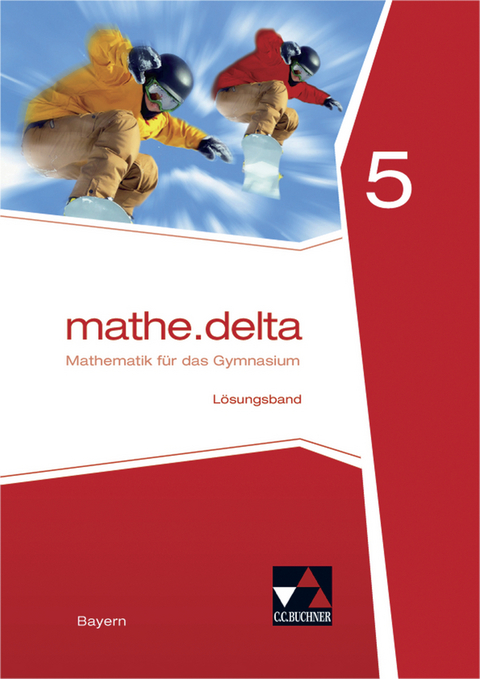 mathe.delta &ndash; Bayern / mathe.delta Bayern LB 5 - Dieter Bergmann, Anne Brendel, Franz Eisentraut, Alexander Engeln, Stefan Ernst, Stephan Kessler, Petra Leeb, Sofie Schmidt, Martina Schmidt-Kessel, Verena Thiel