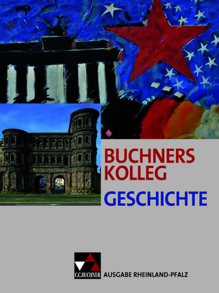 Buchners Kolleg Geschichte – Ausgabe Rheinland-Pfalz / Buchners Kolleg Geschichte Rheinland-Pfalz