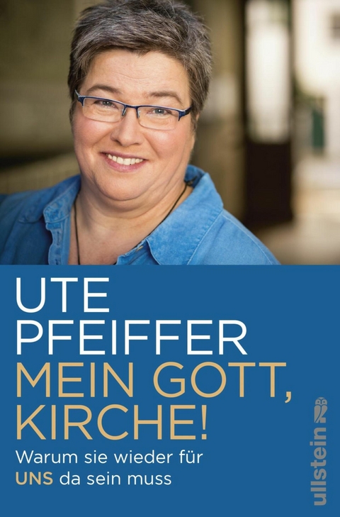 Mein Gott, Kirche! - Ute Pfeiffer