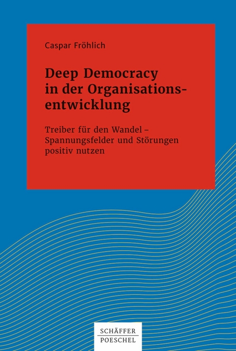 Deep Democracy in der Organisationsentwicklung - Caspar Fr&ouml;hlich