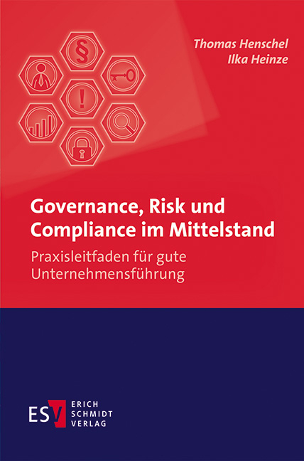 Governance, Risk und Compliance im Mittelstand - Thomas Henschel, Ilka Heinze