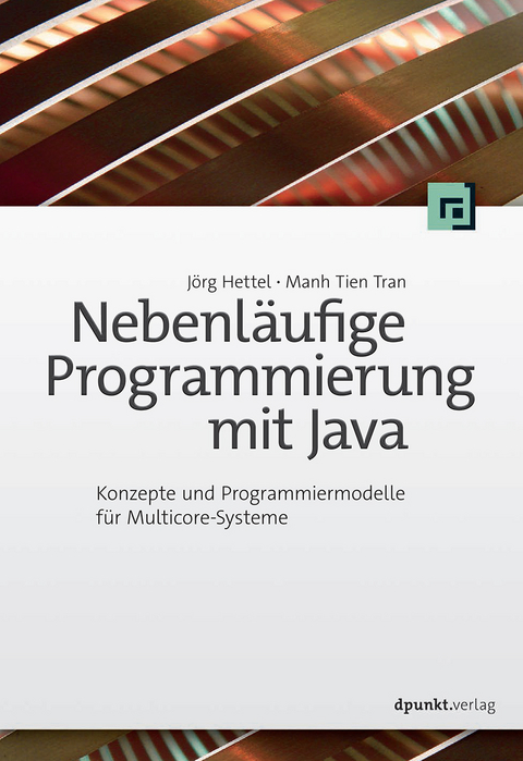 Nebenläufige Programmierung mit Java - Jörg Hettel, Manh Tien Tran