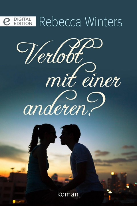 Verlobt mir einer anderen? - Rebecca Winters