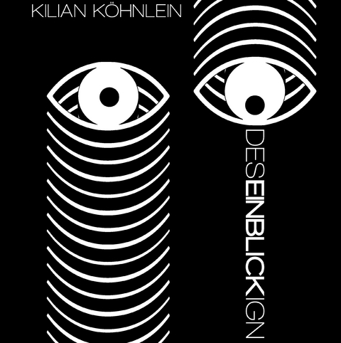 Deseinblickign - Kilian Köhnlein