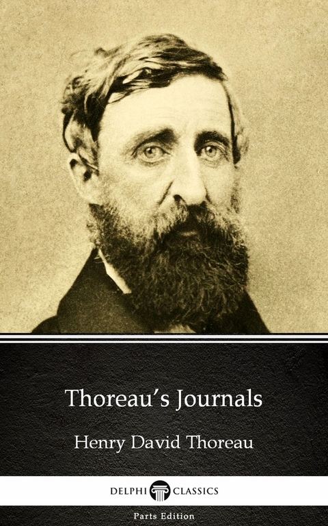 Thoreau's Journals by Henry David Thoreau - Delphi Classics (Illustrated) -  Henry David Thoreau