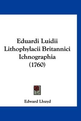 Eduardi Luidii Lithophylacii Britannici Ichnographia (1760)