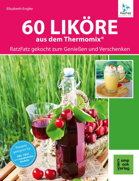60 Lik&ouml;re aus dem Thermomix&reg; - Elisabeth Engler