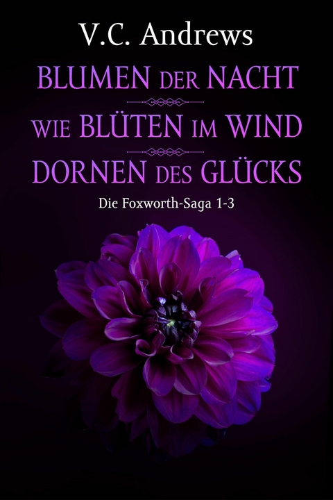 Die Foxworth-Saga 1-3 - V.C. Andrews