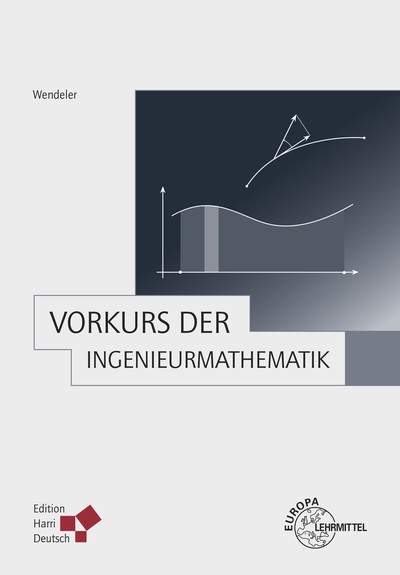 Vorkurs der Ingenieurmathematik - Jürgen Wendeler