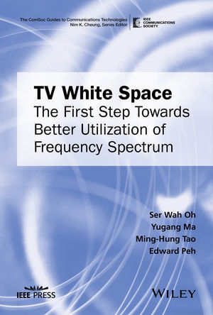 TV White Space - Ser Wah Oh, Yugang Ma, Ming-Hung Tao, Edward Peh
