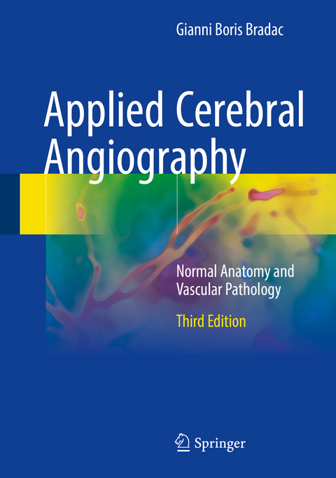 Applied Cerebral Angiography - Gianni Boris Bradac
