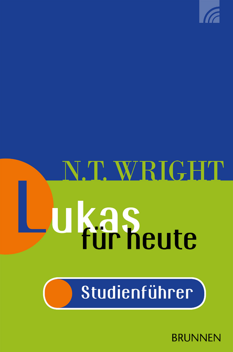 Lukas f&uuml;r heute - Studienf&uuml;hrer - Nicholas Thomas Wright