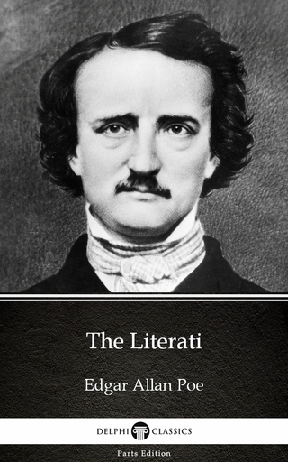 Literati by Edgar Allan Poe - Delphi Classics (Illustrated)