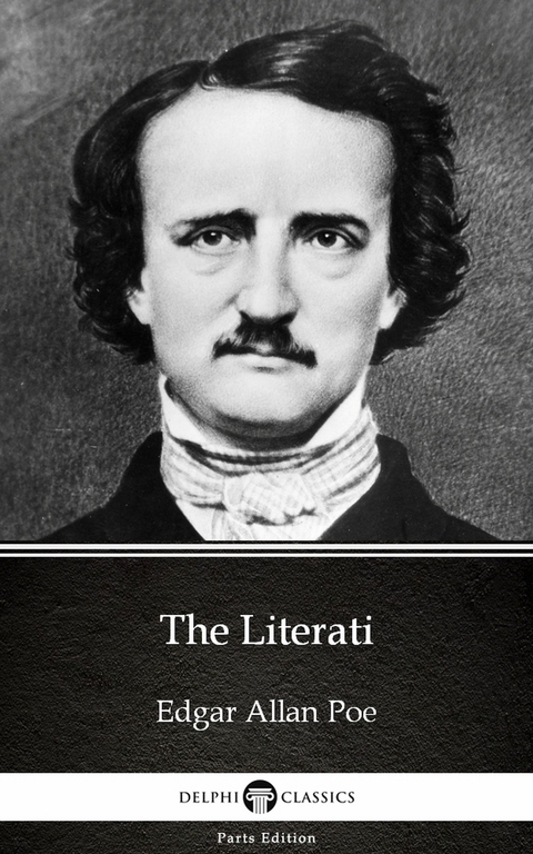 Literati by Edgar Allan Poe - Delphi Classics (Illustrated) -  Edgar Allan Poe