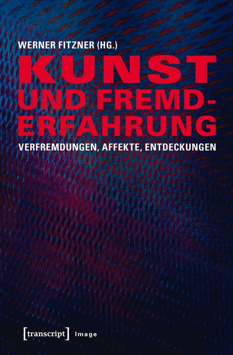 Kunst und Fremderfahrung - 
