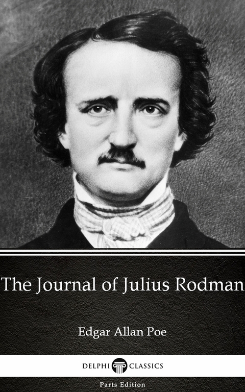 Journal of Julius Rodman by Edgar Allan Poe - Delphi Classics (Illustrated) -  Edgar Allan Poe