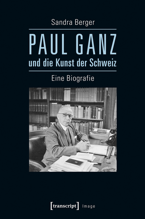 Paul Ganz und die Kunst der Schweiz - Sandra Berger
