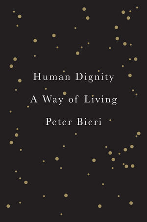 Human Dignity - Peter Bieri