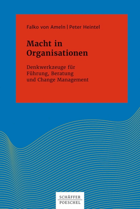 Macht in Organisationen - Falko Ameln, Peter Heintel