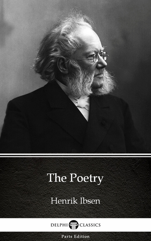 Poetry of Henrik Ibsen - Delphi Classics (Illustrated) -  Henrik Ibsen