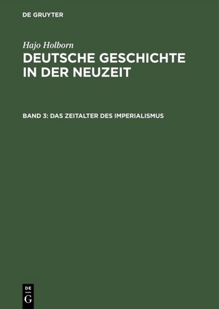 Hajo Holborn: Deutsche Geschichte in der Neuzeit / Das Zeitalter des Imperialismus
