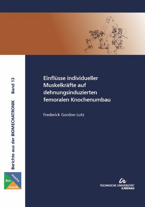 Einfl&uuml;sse individueller Muskelkr&auml;fte auf dehnungsinduzierten femoralen Knochenumbau - Frederick Gordon Lutz