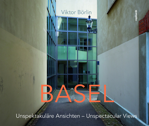 BASEL &ndash; Unspektakul&auml;re Ansichten - 