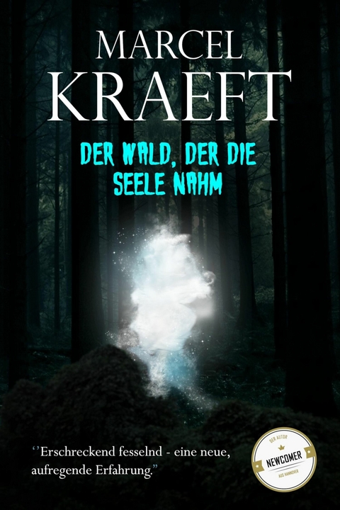 Der Wald, der die Seele nahm. - Marcel Kraeft