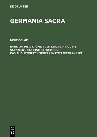 Germania Sacra. Neue Folge / Die Bistümer der Kirchenprovinz Salzburg. Das Bistum Freising 1. Das Augustinerchorherrenstift Dietramszell