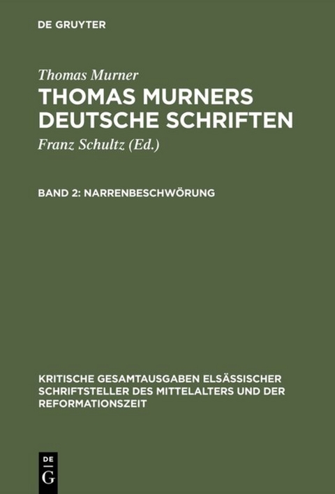 Thomas Murner: Thomas Murners deutsche Schriften / Narrenbeschw&ouml;rung - Thomas Murner