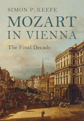 Mozart in Vienna -  Simon P. Keefe