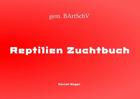 Reptilien Zuchtbuch - Daniel Boger